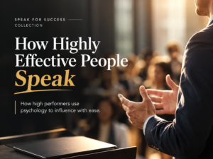 Speak For Success Collection: How Highly Effective People Speak